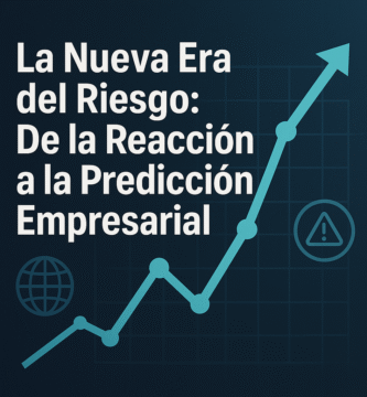 La Nueva Era del Riesgo: De la Reacción a la Predicción Empresarial